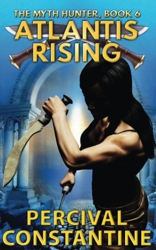 Atlantis Rising (The Myth Hunter) (Volume 6)