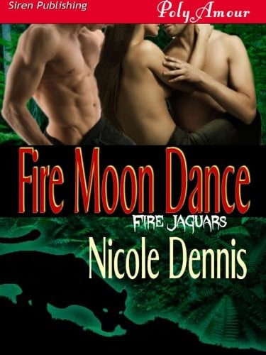 Fire Moon Dance (Siren Publishing Menage Amour) (Fire Jaguars)
