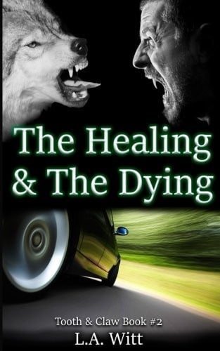 The Healing & The Dying (Tooth & Claw Trilogy) (Volume 2)