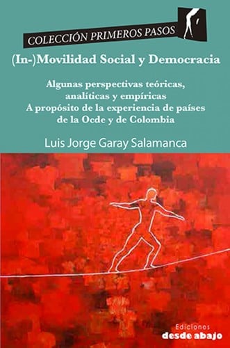 (In-)Movilidad social y democracia : algunas perspectivas teoricas, analiticas y empiricas. A proposito de la experiencia de paises de la OCDE y de Colombia