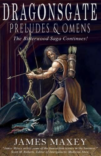 Dragonsgate: Preludes & Omens (Bitterwood Series) (Volume 6)