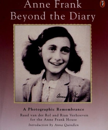 Anne Frank, beyond the diary : a photographic remembrance