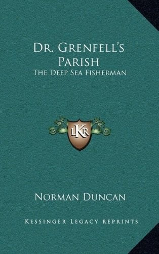 Dr. Grenfell's Parish: The Deep Sea Fisherman