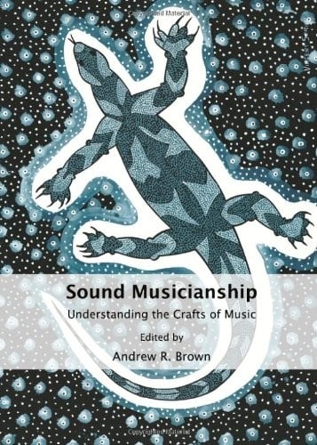 Sound Musicianship: Understanding the Crafts of Music (Meaningful Music Making for Life)