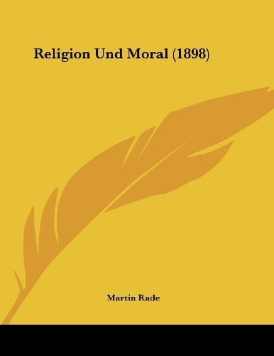 Religion Und Moral (1898) (German Edition)