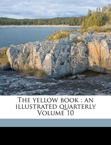 The yellow book: an illustrated quarterly  Volume 10