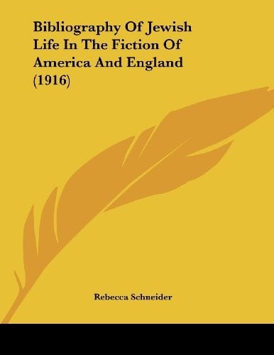Bibliography Of Jewish Life In The Fiction Of America And England (1916)