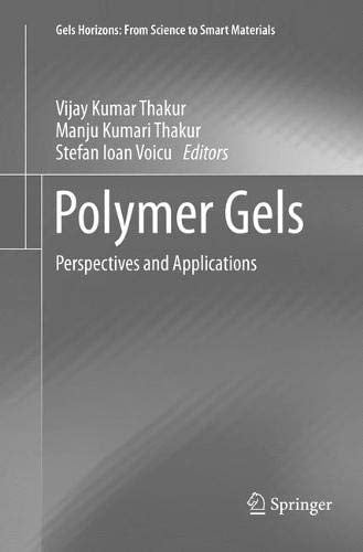 Polymer Gels: Perspectives and Applications (Gels Horizons: From Science to Smart Materials)
