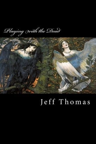 Playing with the Dead