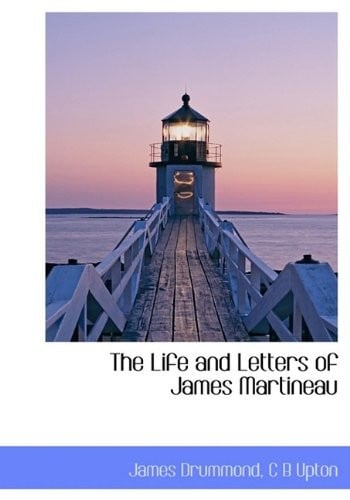 The Life and Letters of James Martineau