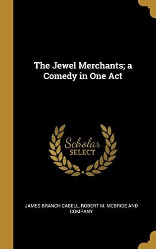 The Jewel Merchants; a Comedy in One Act