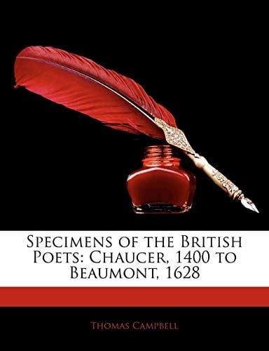 Specimens of the British Poets: Chaucer, 1400 to Beaumont, 1628