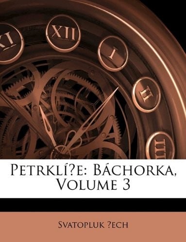 Petrklíče: Báchorka, Volume 3 (Czech Edition)