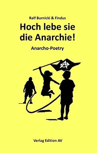 Hoch lebe sie – die Anarchie!