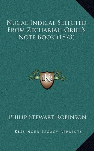 Nugae Indicae Selected From Zechariah Oriel's Note Book (1873)