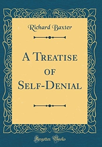 A Treatise of Self-Denial (Classic Reprint)