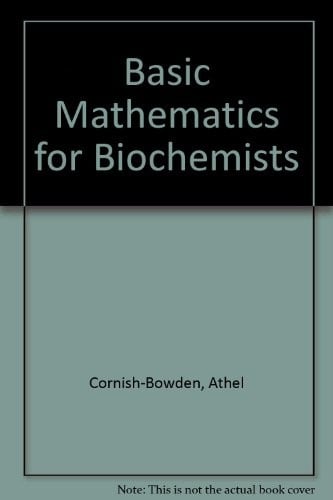 Basic mathematics for biochemists