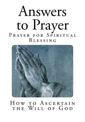 Answers to Prayer: How to Ascertain the Will of God (From George Muller's Narratives)