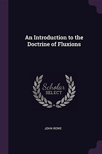 An Introduction to the Doctrine of Fluxions