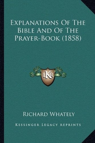 Explanations Of The Bible And Of The Prayer-Book (1858)