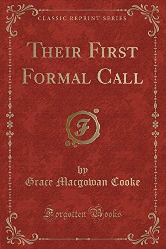 Their First Formal Call (Classic Reprint)