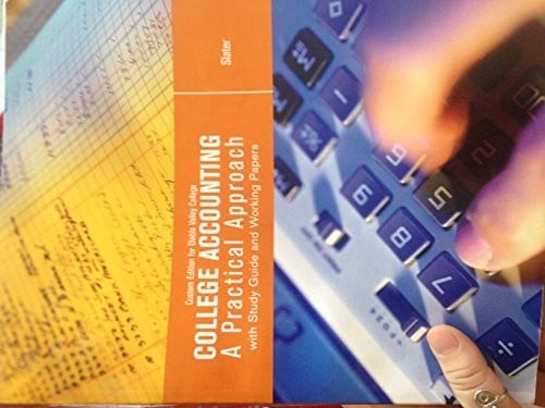 College Accounting A Practical Approach with Study Guide and Working Papers (custom edition for Diablo Valley College)