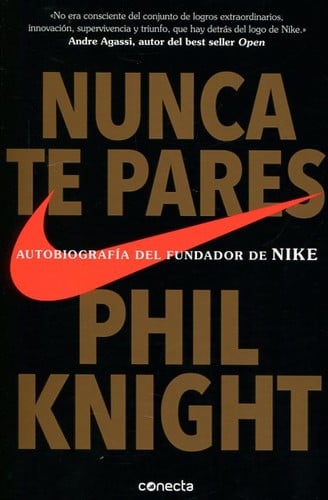 Nunca te pares: autobiografía del fundador de Nike - 2. edición