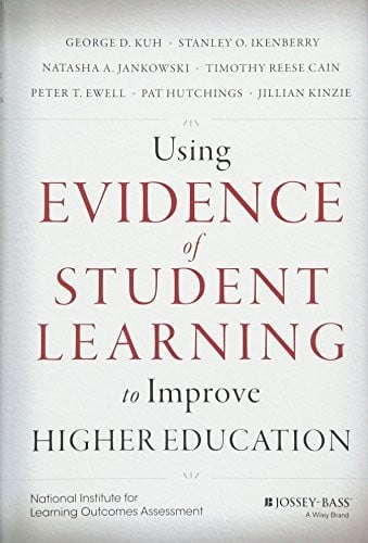 Using Evidence of Student Learning to Improve Higher Education (Jossey-bass Higher and Adult Education)