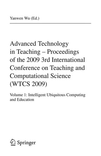 Advanced Technology in Teaching - Proceedings of the 2009 3rd International Conference on Teaching and Computational Science (WTCS 2009)