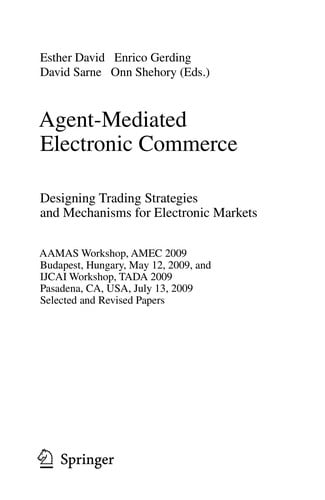Agent-Mediated Electronic Commerce. Designing Trading Strategies and Mechanisms for Electronic Markets