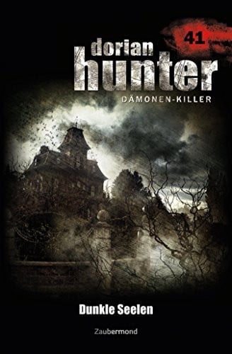 Dorian Hunter 41 - Dunkle Seelen (German Edition)