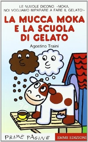 Primary picture books - Italian: La mucca moka e la scuola di gelato (Italian Edition)