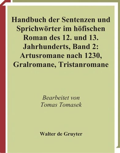 Handbuch der Sentenzen und Sprichworter im hofischen Roman des 12 and 13 Jahrhunderts