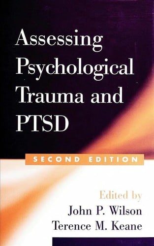 Assessing psychological trauma and PTSD / edited by John P. Wilson, Terence M. Keane