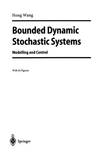 Bounded Dynamic Stochastic Systems