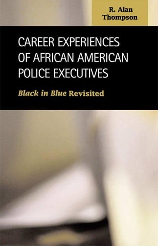 Career experiences of African American police executives