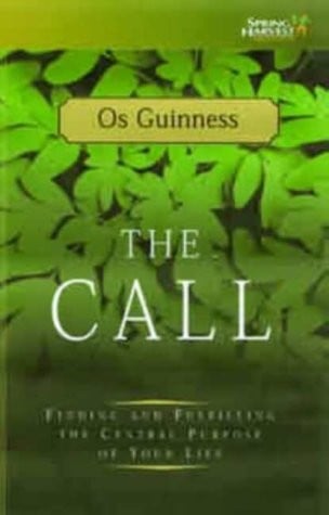 The Call: Finding and Fulfilling the Central Purpose of Your Life