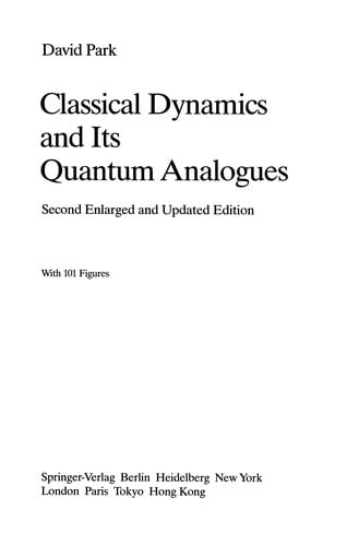 Classical Dynamics and Its Quantum Analogues