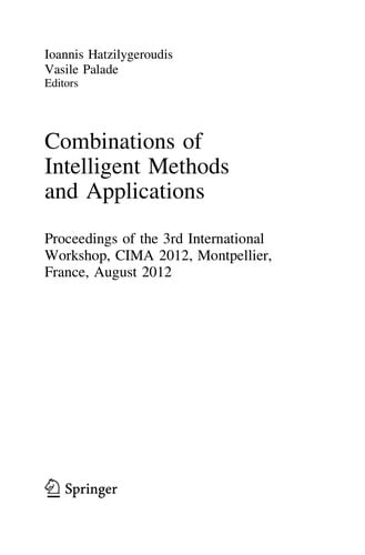 Combinations of Intelligent Methods and Applications