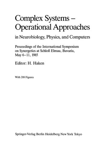 Complex Systems - Operational Approaches in Neurobiology, Physics, and Computers