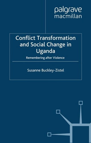 Conflict transformation and social change in Uganda