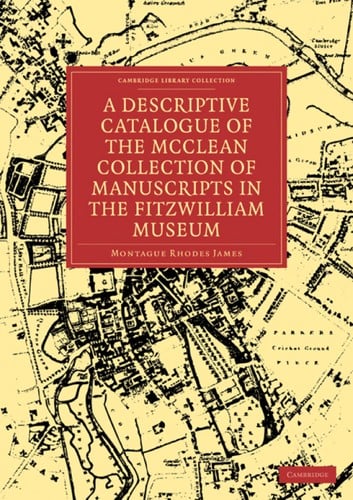 A descriptive catalogue of the McClean collection of manuscripts in the Fitzwilliam Museum