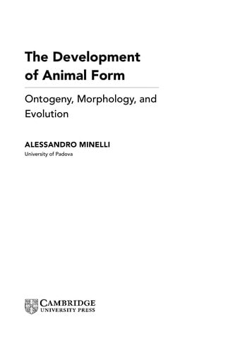 DEVELOPMENT OF ANIMAL FORM: ONTOGENY, MORPHOLOGY, AND EVOLUTION