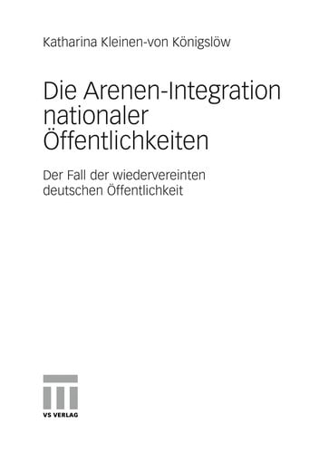 Die Arenen-Integration nationaler Öffentlichkeiten