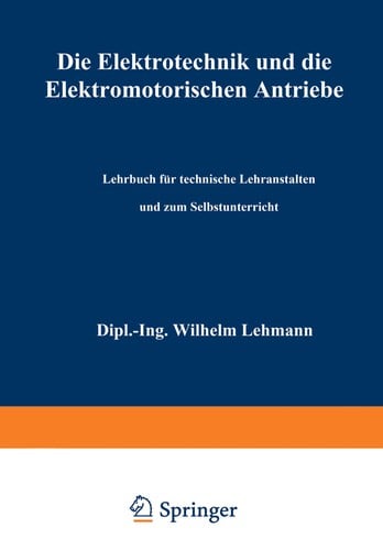 Die Elektrotechnik und die elektromotorischen Antriebe