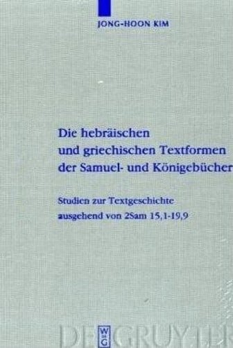 Die hebräischen und griechischen Textformen der Samuel- und Königebücher