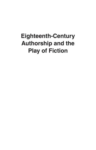 Eighteenth-century authorship and the play of fiction