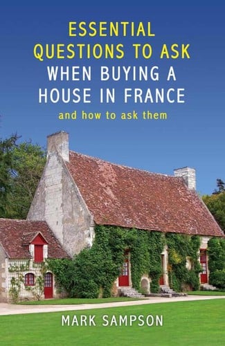 Essential questions to ask when buying a house in France