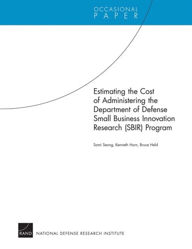 Estimating the cost of administering the Department of Defense Small Business Innovation Research (SIBR) Program