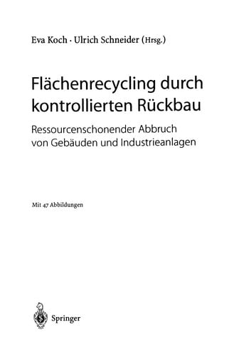 Flächenrecycling durch kontrollierten Rückbau